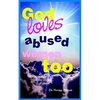 God Loves Abused Women Too: Strategies to Help Break the Cycle of Abuse - Paperback
