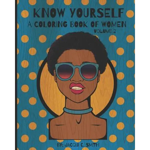 Know Yourself: A Coloring Book of Women Volume 2 - Paperback