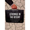 Leverage in the Desert: The Birth of Private Equity in the Middle East - Paperback