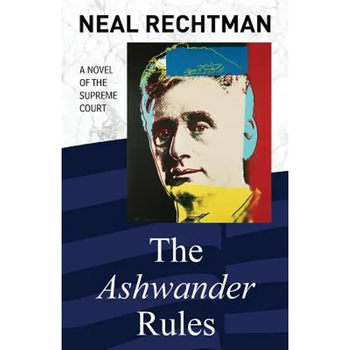 The Ashwander Rules: A Novel of the Supreme Court - Paperback