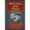 Warriors and Fools: How America's Leaders Lost the Vietnam War and Why It Still Matters - Paperback