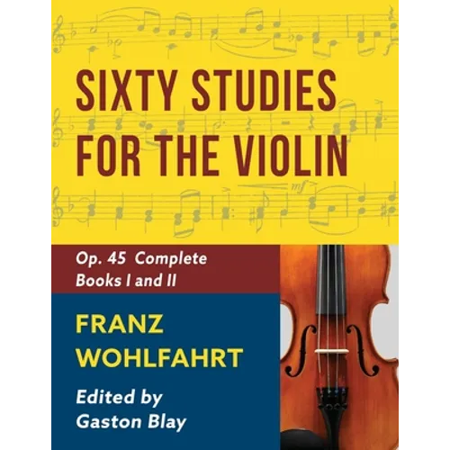 Franz Wohlfahrt - 60 Studies, Op. 45 Complete: Schirmer Library of Classics Volume 2046 (Schirmer's Library of Musical Classics) - Paperback