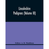 Lincolnshire Pedigrees (Volume Iii) - Paperback