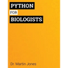 Python for Biologists: A complete programming course for beginners - Paperback