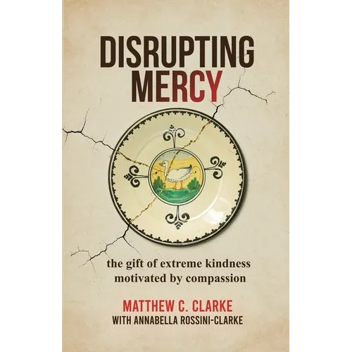 Disrupting Mercy: The gift of extreme kindness motivated by compassion - Paperback
