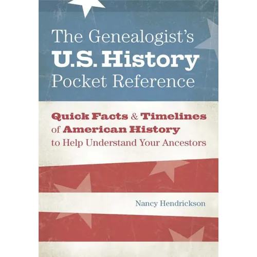 The Genealogist's U.S. History Pocket Reference - Paperback