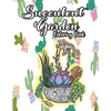 Succulent Garden Coloring Book: An Enchanting Dessert Cactus Coloring Book for Adults Filled with Tranquil Terrariums to Relieve Stress and Really Rel - Paperback