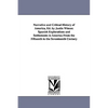 Narrative and Critical History of America, Ed. by Justin Winsor. Spanish Explorations and Settlements in America from the Fifteenth to the Seventeenth - Paperback