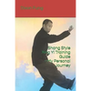Shang Style Xing Yi Training Guide--My Personal Journey - Paperback