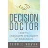 Decision Doctor: How to Overcome the Agony of Indecision - Paperback