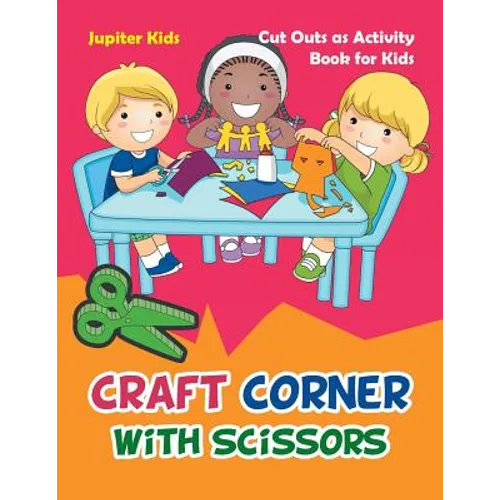 Craft Corner with Scissors: Cut Outs as Activity Book for Kids - Paperback