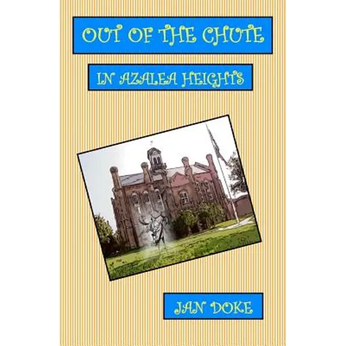 Out of the Chute in Azalea Heights - Paperback
