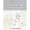 Carousel Horse: Keiry: Equine Therapy Champion - Paperback