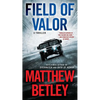 Field of Valor: A Thriller - Mass Market Paperbound