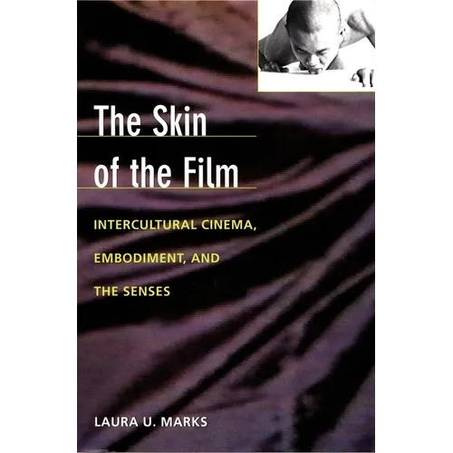 The Skin of the Film: Intercultural Cinema, Embodiment, and the Senses - Paperback