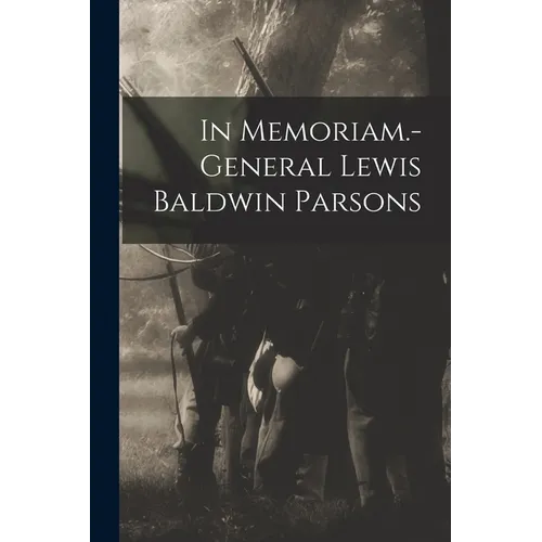 In Memoriam.-general Lewis Baldwin Parsons - Paperback
