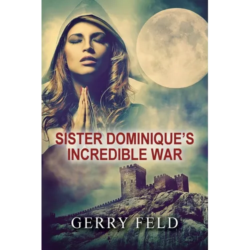 Sr. Dominique's Incredible War - Paperback