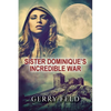 Sr. Dominique's Incredible War - Paperback