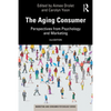 The Aging Consumer: Perspectives from Psychology and Marketing - Paperback