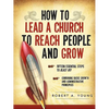 How to Lead a Church to Reach People and Grow - Paperback