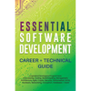 Essential Software Development Career + Technical Guide - Paperback