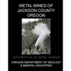 Metal Mines of Jackson County Oregon - Paperback