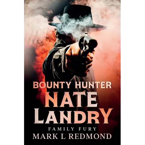 Bounty Hunter Nate Landry: Family Fury - Paperback