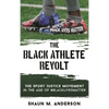 The Black Athlete Revolt: The Sport Justice Movement in the Age of #Blacklivesmatter - Hardcover