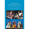 Staging and Performing Translation: Text and Theatre Practice - Paperback