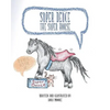 Super Deuce the Super Horse: With Special Guest Star, Cat - Paperback