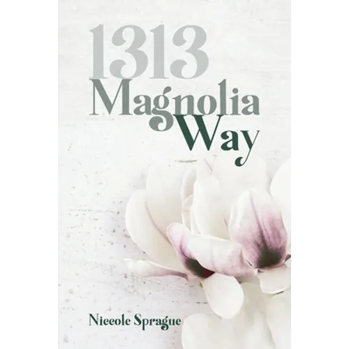 1313 Magnolia Way - Paperback