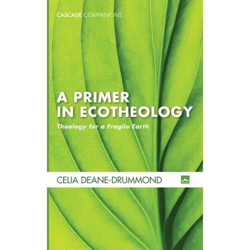 A Primer in Ecotheology: Theology for a Fragile Earth - Paperback