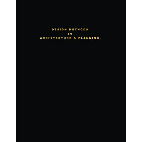 Design Methods in Architecture & Planning. "Design is Silent." - Paperback