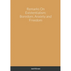 Remarks On Existentialism: Boredom, Anxiety and Freedom - Paperback