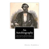 An Autobiography: Bond and Free, Or, Yearnings for Freedom, From My Green Brier House. Being the Story of My Life in Bondage, and My Life in Freedom - Paperback