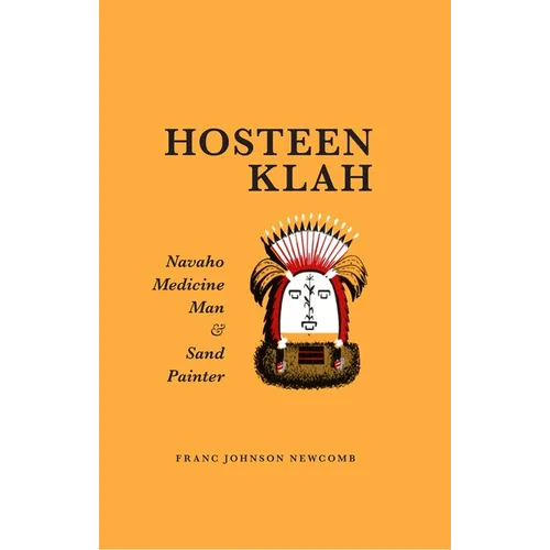 Hosteen Klah: Navaho Medicine Man and Sand Painter Volume 73 - Paperback