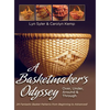 A Basketmaker's Odyssey: Over, Under, Around & Through: 24 Great Basket Patterns from Easy Beginner to More Challenging Advanced - Hardcover