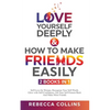 Love Yourself Deeply & How To Make Friends Easily 2 Books In 1 - Paperback
