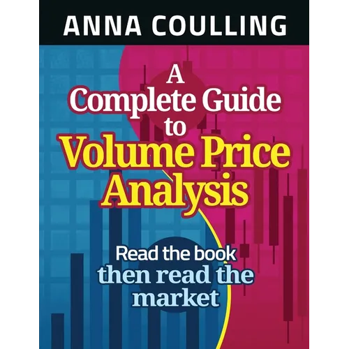 A Complete Guide To Volume Price Analysis - Paperback