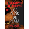Five Nights at Freddy's. Los Ojos de Plata / The Silver Eyes - Hardcover