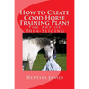 How to Create Good Horse Training Plans: The Art of Thin-Slicing - Paperback