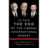 Is This the End of the Liberal International Order?: The Munk Debate on Geopolitics - Paperback