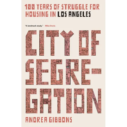 City of Segregation: 100 Years of Struggle for Housing in Los Angeles - Paperback