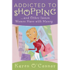 Addicted to Shopping: And Other Issues Women Have with Money - Paperback
