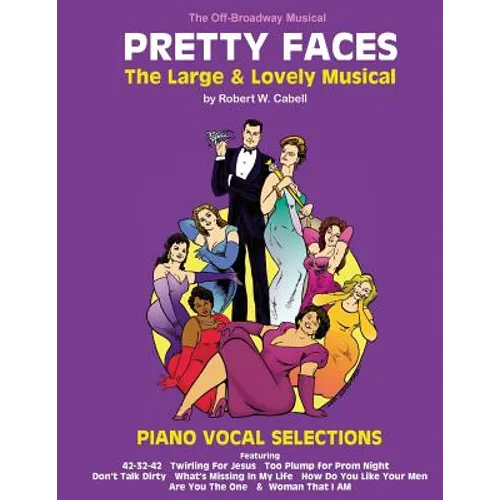 PRETTY FACES - The Large & Lovely Musical: Piano Vocal Selections - Paperback