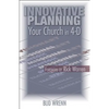 Innovative Planning: Your Church in 4-D - Paperback
