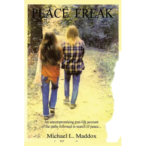 Peace Freak: An uncompromising true-life account of the paths followed in search of peace... - Paperback