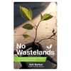 No Wastelands: How to grow seedbeds of Shalom in your neighbourhood - Paperback