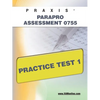 Praxis Parapro Assessment 0755 Practice Test 1 - Paperback