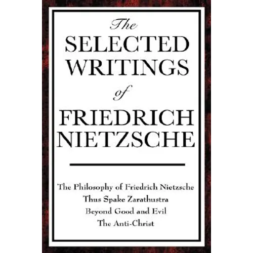The Selected Writings of Friedrich Nietzsche - Hardcover